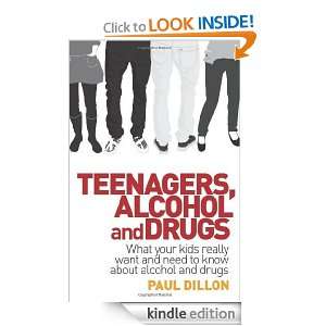 Teenagers, Alcohol and Drugs Paul Dillon  Kindle Store
