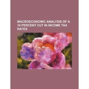  Macroeconomic analysis of a 10 percent cut in income tax 