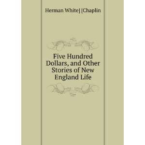  Five hundred dollars Heman White Chaplin Books
