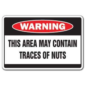   TRACES OF NUTS  Warning Sign  crazy funny: Patio, Lawn & Garden