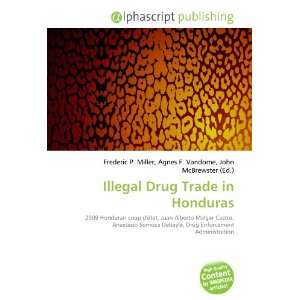  Illegal Drug Trade in Honduras (9786134041195) Books