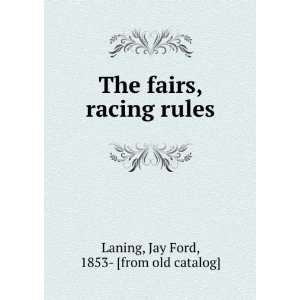  The fairs, racing rules Jay Ford, 1853  [from old catalog 