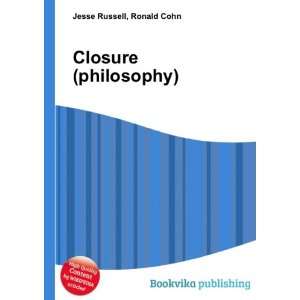  Closure (philosophy) Ronald Cohn Jesse Russell Books