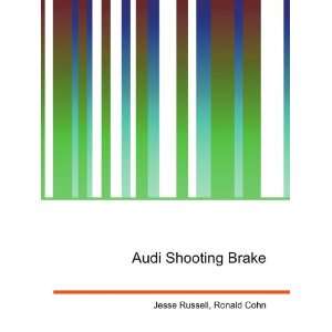  Audi Shooting Brake: Ronald Cohn Jesse Russell: Books