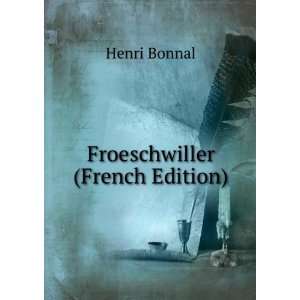  Froeschwiller (French Edition): Henri Bonnal: Books