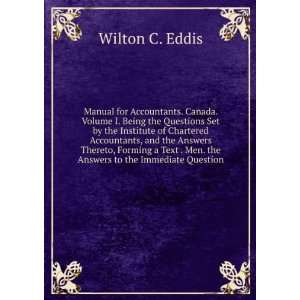   . Men. the Answers to the Immediate Question: Wilton C. Eddis: Books