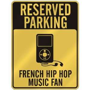  RESERVED PARKING  FRENCH HIP HOP MUSIC FAN  PARKING SIGN 