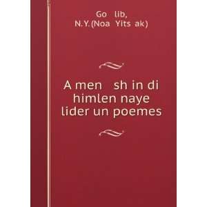 men sh in di himlen naye lider un poemes N. Y. (Noaá¸¥ Yitsá 