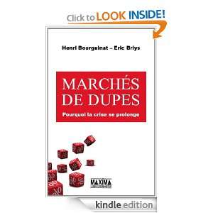 Marchés de dupes Pourquoi la crise se prolonge (French Edition 