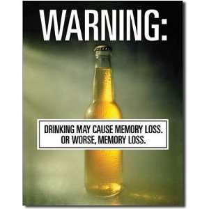  Warning Drinking May Cause Memory Loss Beer Tin Sign: Home 