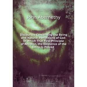   , the Existence of the Deity, Is Proved . John Abernethy Books
