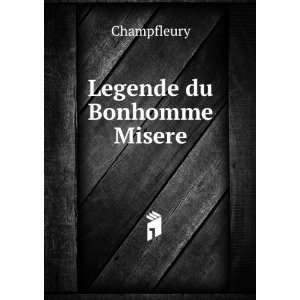  Legende du Bonhomme Misere Champfleury Books