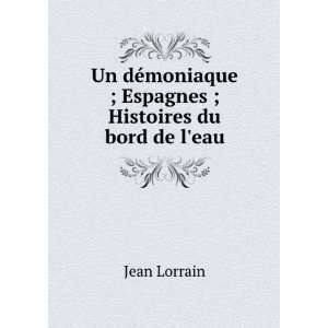   Espagnes ; Histoires du bord de leau Jean Lorrain  Books