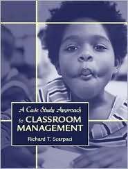 Case Study Approach to Classroom Management, (0205392253), Richard T 
