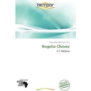    Rogelio Chávez (9786137975398) Alain Sören Mikhayhu Books