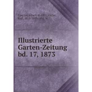 Illustrierte Garten Zeitung. bd. 17, 1873 Albert, d. 1871,MÃ¼ller 