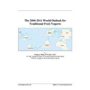    The 2006 2011 World Outlook for Traditional Fruit Yogurts: Books