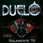    Solamente Tú by Duelo (CD, Apr 2010, Fonovisa) Duelo Music