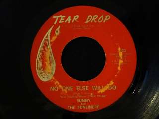 Sunny Sunliners No One Else Will Do 45 TEAR DROP SOUL  
