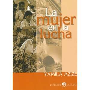  La Mujer En La Lucha: Yamila Azize: Books
