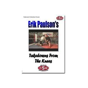Takedowns From The Knees DVD by Erik Paulson:  Sports 