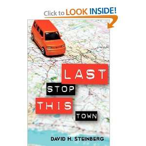  Last Stop This Town [Paperback]: David H. Steinberg: Books