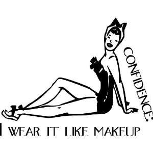   : Confidence I Wear It Like Make up Vinyl Wall Decal: Home & Kitchen