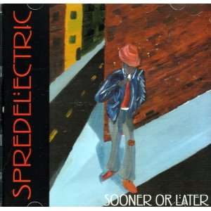 Sooner or Later by Spredelectric (Audio CD) with Tony Kellam, Mario 