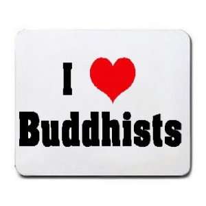  I Love/Heart Buddhists Mousepad: Office Products