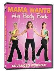  Mama Wants Her Body Back: Advanced Workout DVD: Explore 