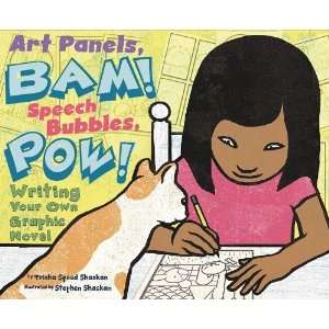  Art Panels, BAM! Speech Bubbles, POW!: Writing Your Own 