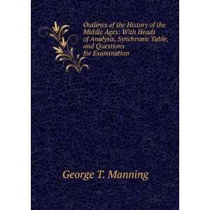   Synchronic Table, and Questions for Examination George T. Manning