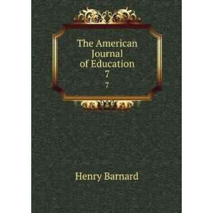  The American Journal of Education. 7 Henry Barnard Books