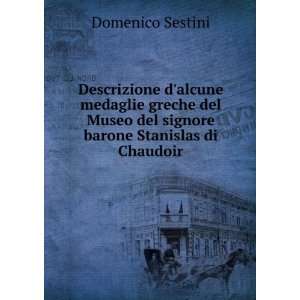   del signore barone Stanislas di Chaudoir Domenico Sestini Books