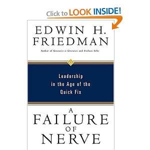  A Failure of Nerve: Leadership in the Age of the Quick Fix 