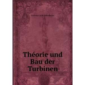   ThÃ©orie und Bau der Turbinen: Ferdinand Jacob Redtenbacher: Books