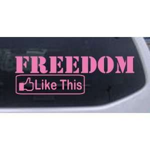 Freedom Like This Car Window Wall Laptop Decal Sticker    Pink 44in X 