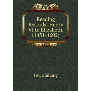   Corporation Henry VI to Elizabeth, (1431 1602) J M. Guilding Books