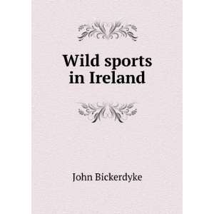  Wild sports in Ireland John Bickerdyke Books