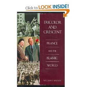    France and the Islamic World [Hardcover] William E. Watson Books