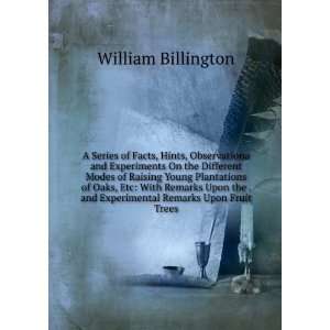  and Experimental Remarks Upon Fruit Trees William Billington Books
