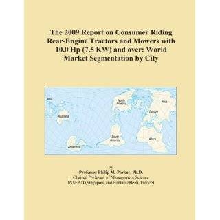 The 2009 Report on Consumer Riding Rear Engine Tractors and Mowers 