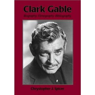     Clark Gable Biography, Filmography, Bibliography