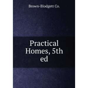 Practical Homes, 5th ed. Brown Blodgett Co.  Books