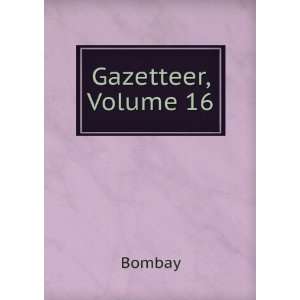  Gazetteer, Volume 16 Bombay Books