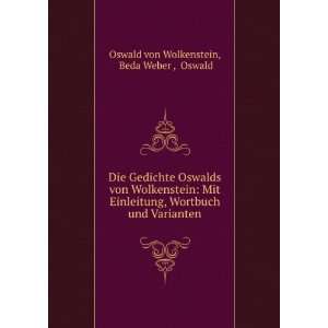  Die Gedichte Oswalds von Wolkenstein: Mit Einleitung 