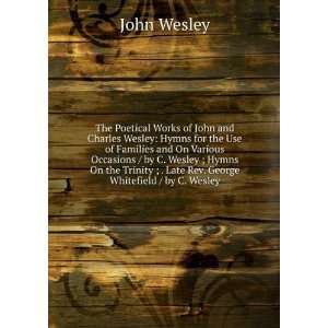 The Poetical Works of John and Charles Wesley Hymns for 