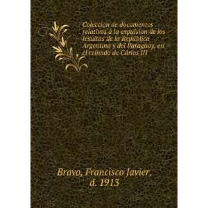   en el reinado de CÃ¡rlos III Francisco Javier, d. 1913 Bravo Books