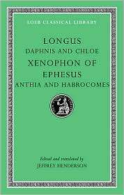 Daphnis and Chloe. Anthia and Habrocomes (Loeb Classical Library 