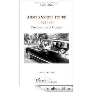 Ahmed Sékou Touré (1922 1984) Président de la Guinée de 1958 à 